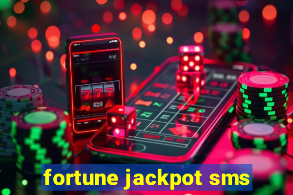 fortune jackpot sms