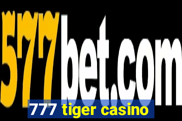 777 tiger casino