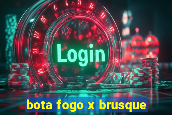 bota fogo x brusque