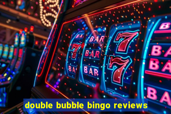 double bubble bingo reviews