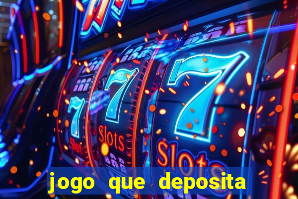 jogo que deposita r$ 5