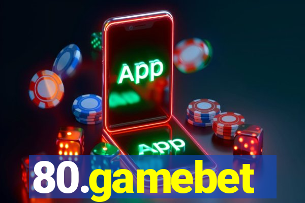 80.gamebet