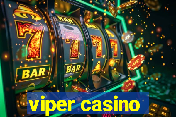 viper casino