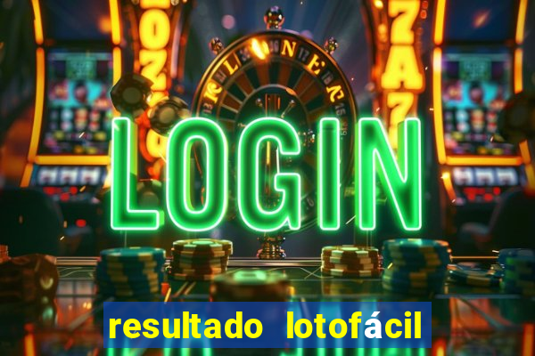 resultado lotofácil giga bicho