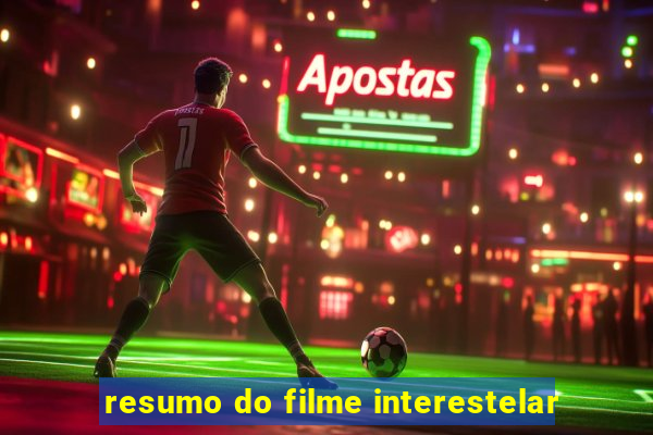 resumo do filme interestelar