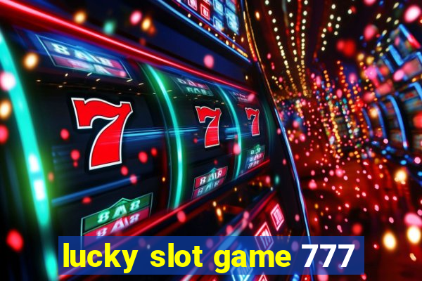 lucky slot game 777