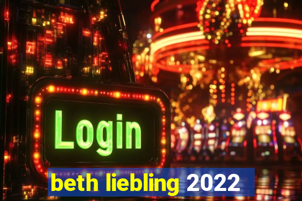 beth liebling 2022