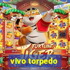 vivo torpedo