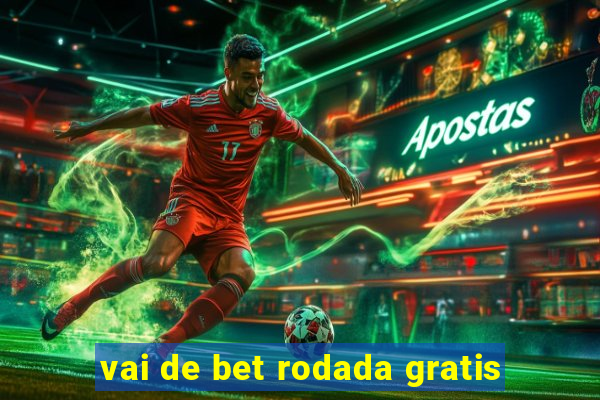 vai de bet rodada gratis