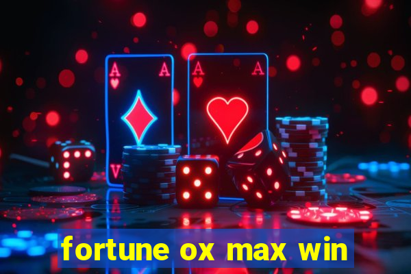 fortune ox max win