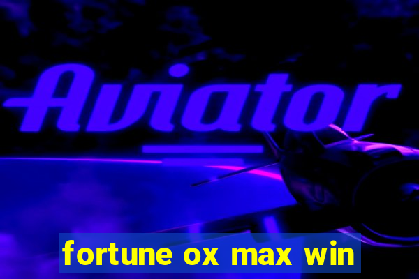 fortune ox max win