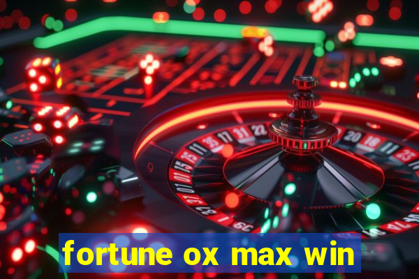 fortune ox max win