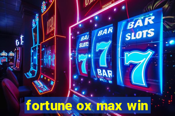 fortune ox max win