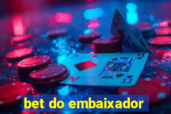 bet do embaixador