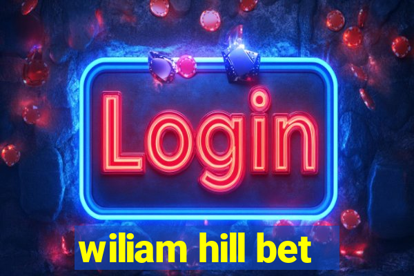 wiliam hill bet