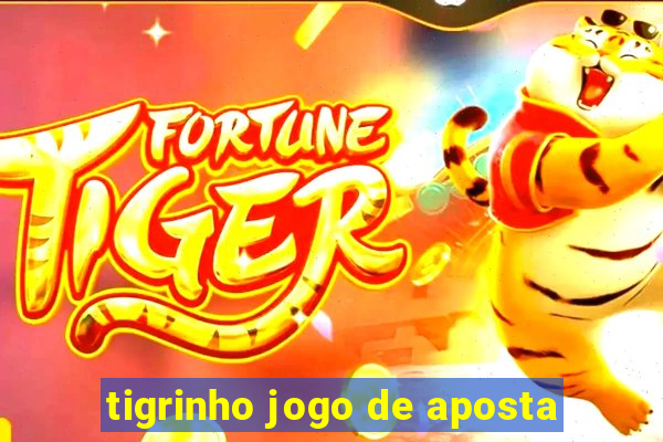 tigrinho jogo de aposta