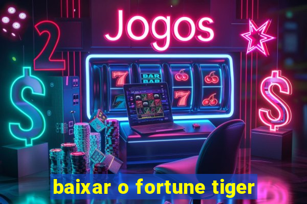 baixar o fortune tiger