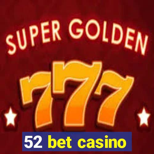 52 bet casino