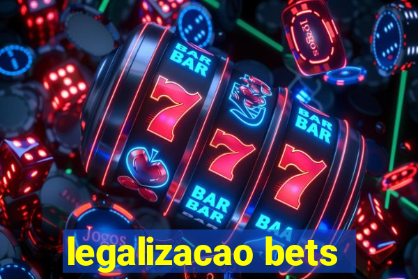 legalizacao bets