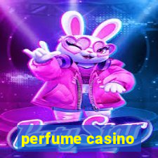 perfume casino