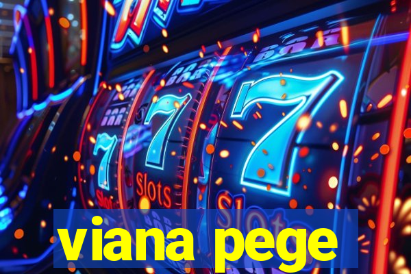 viana pege