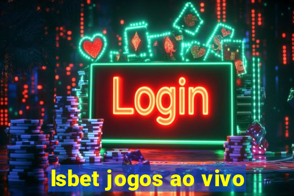 lsbet jogos ao vivo