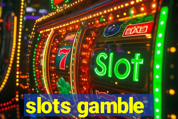 slots gamble