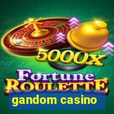 gandom casino