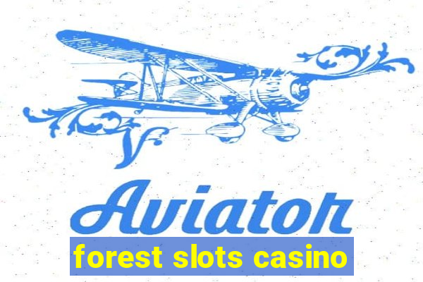 forest slots casino