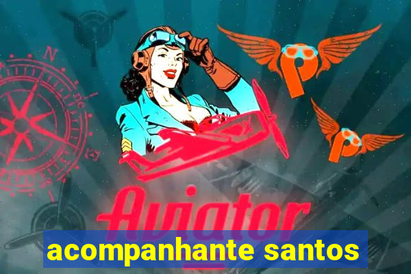 acompanhante santos