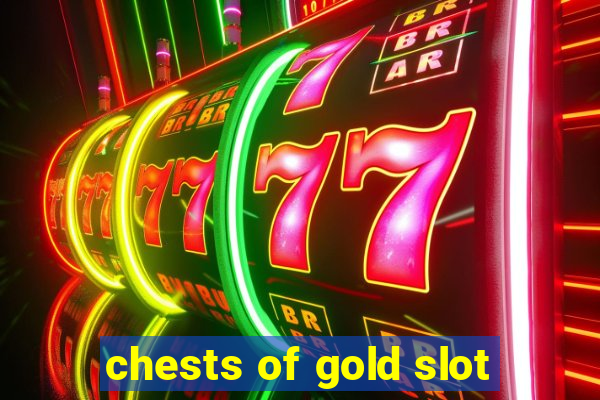 chests of gold slot