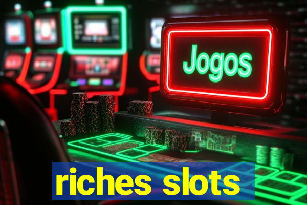 riches slots