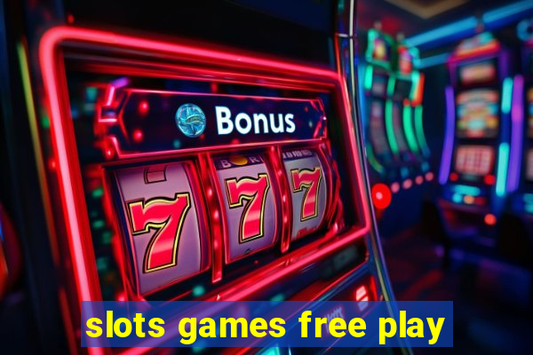 slots games free play