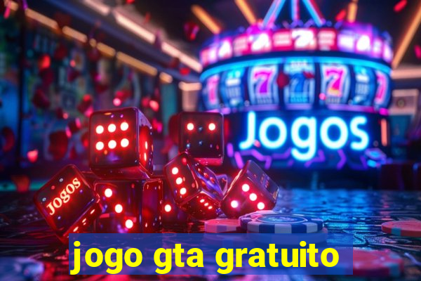 jogo gta gratuito