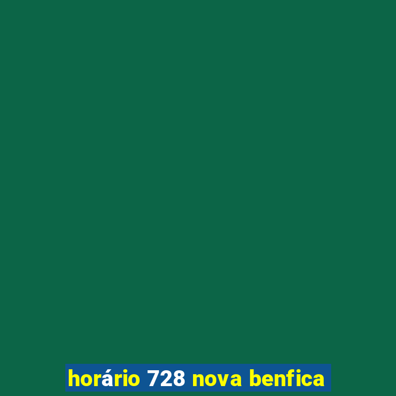 horário 728 nova benfica