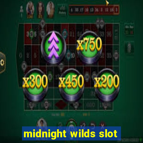 midnight wilds slot