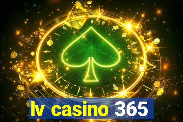 lv casino 365