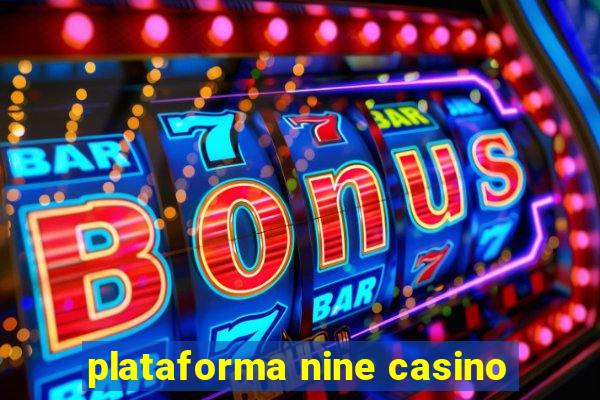 plataforma nine casino