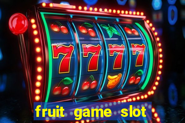 fruit game slot machine online