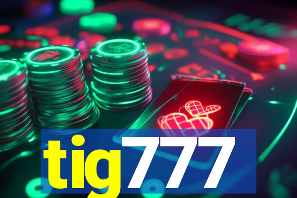 tig777