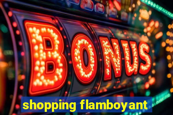 shopping flamboyant