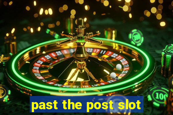 past the post slot