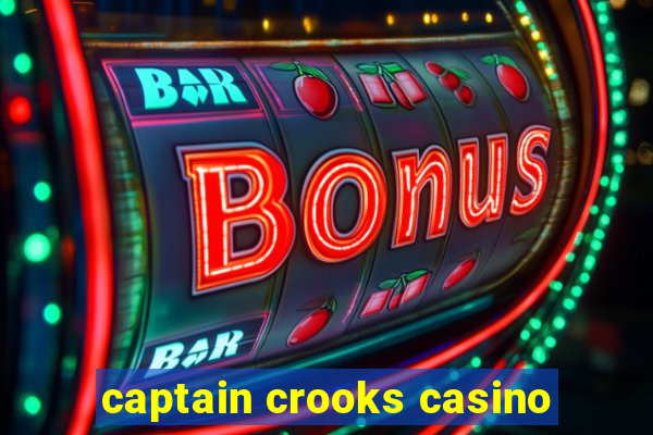 captain crooks casino