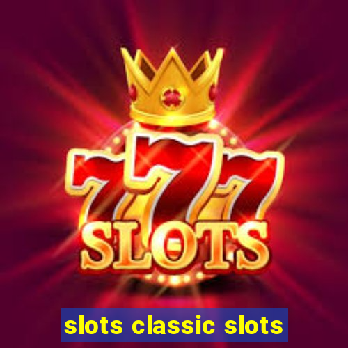 slots classic slots