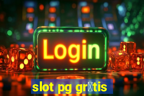 slot pg gr谩tis