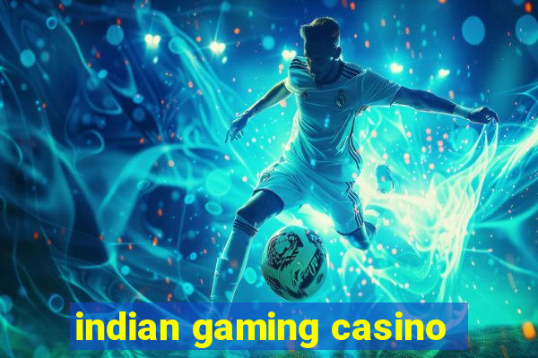 indian gaming casino