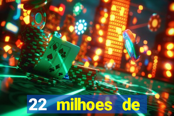 22 milhoes de cruzeiros hoje