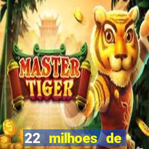 22 milhoes de cruzeiros hoje