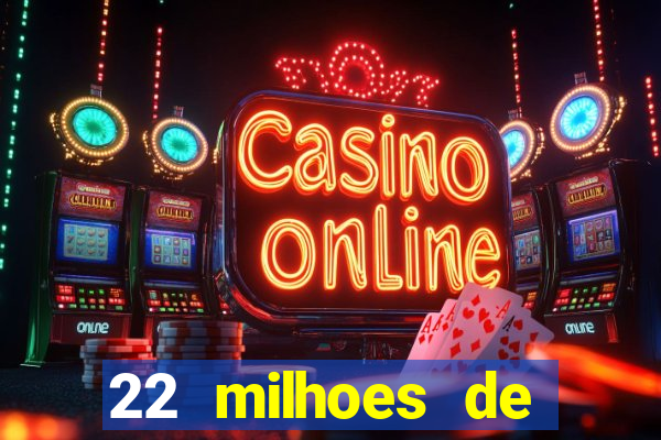 22 milhoes de cruzeiros hoje