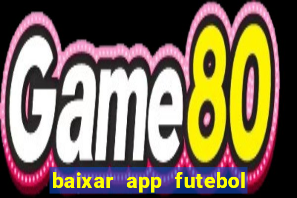 baixar app futebol da hora 3.7